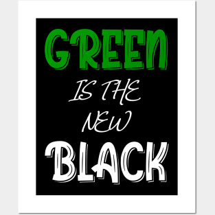 Green Is The New Black T-Shirt Posters and Art